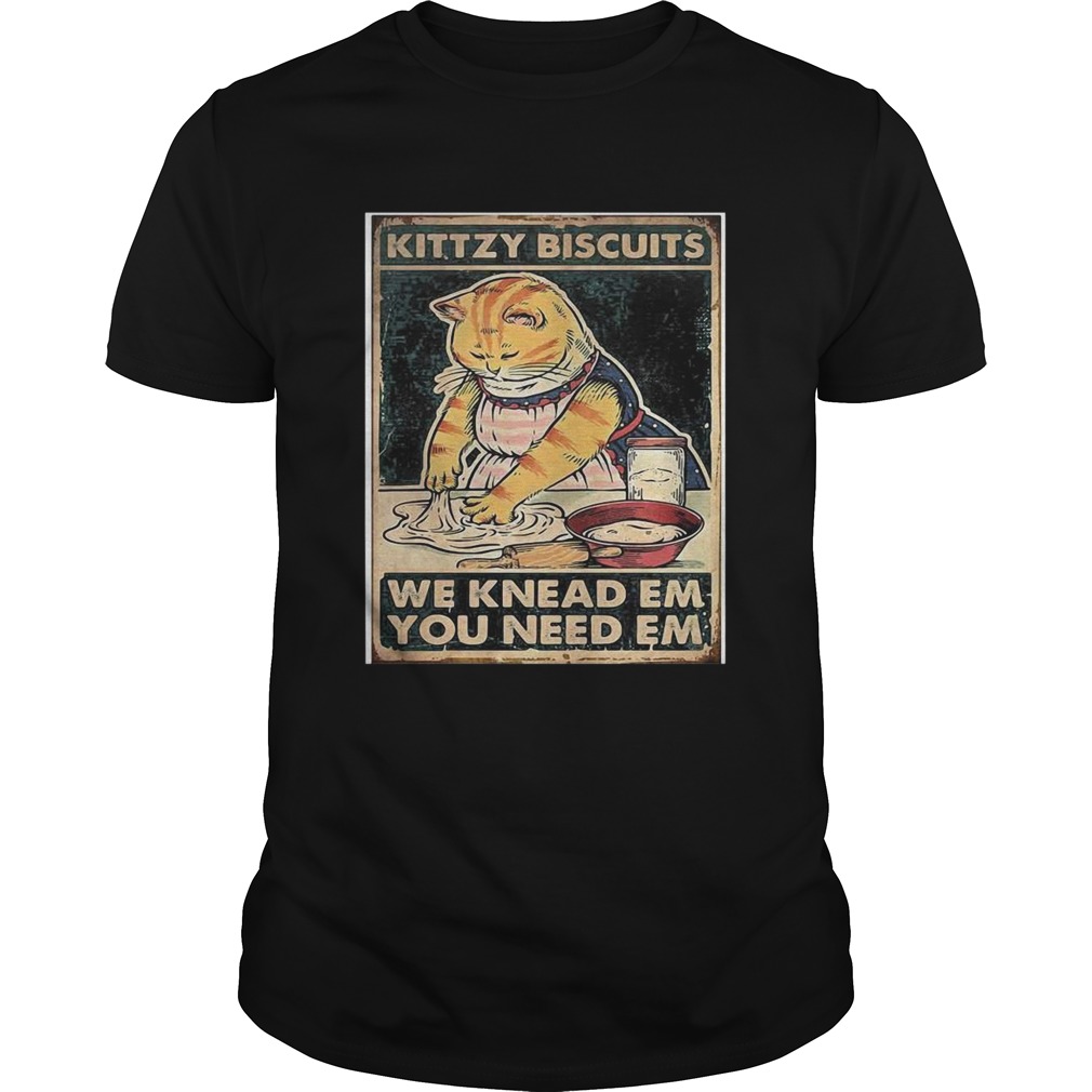 Lady Cat Kittzy Biscuits We Knead Em You Need Em shirt