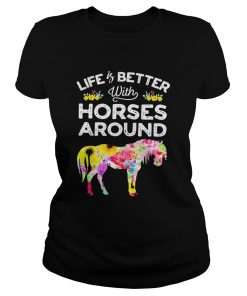 Life is better with horses around flower  Classic Ladies