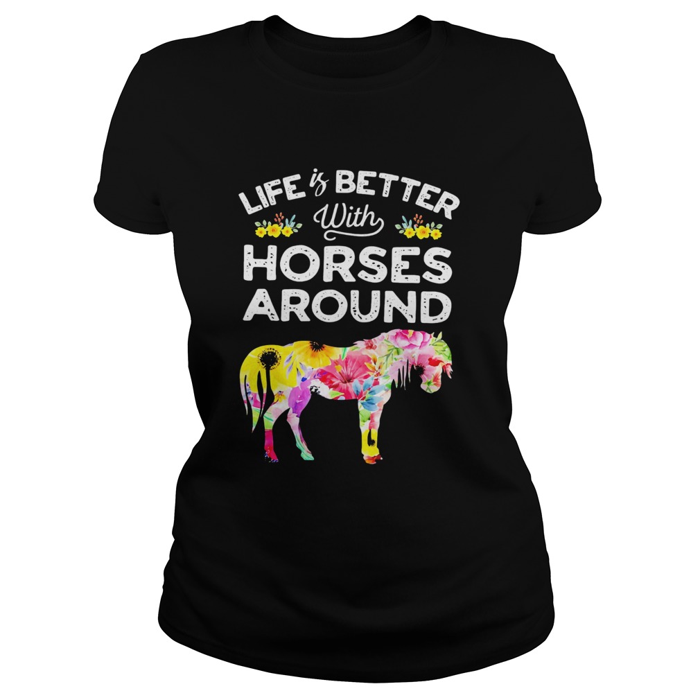 Life is better with horses around flower Classic Ladies