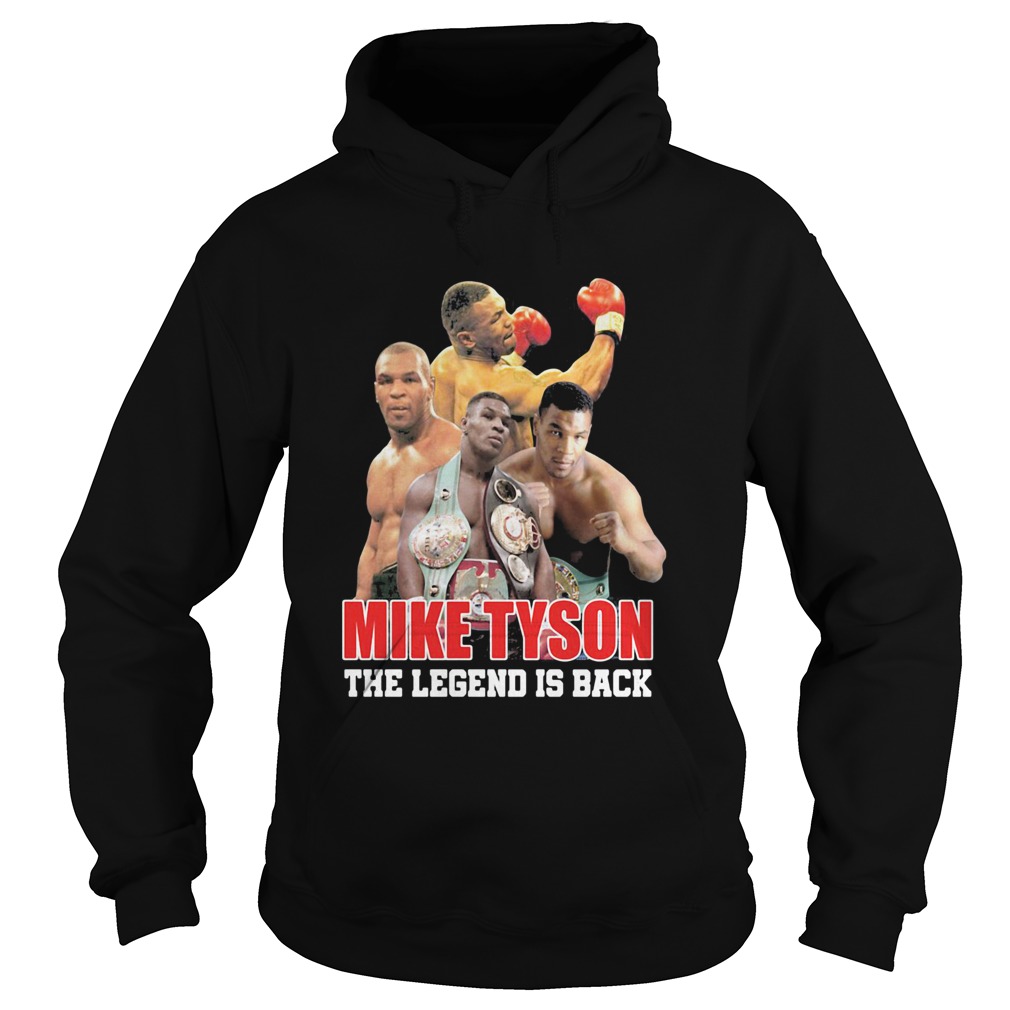 Mike Tyson The Legend Is Back Hoodie