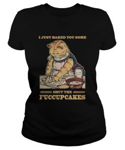 Mother Cat I Just Baked You Some Shut The Fucupcakes  Classic Ladies