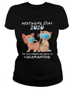 Mothers day 2020 the one where we were in quarantine Cat mask  Classic Ladies