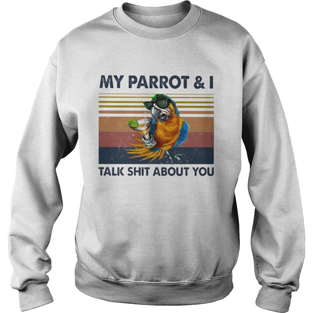 My Parrot And I Talk Shit About You Vintage Sweatshirt