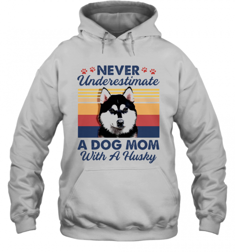 Never Underestimate A Dog Mom With A Husky Vintage T-Shirt Unisex Hoodie