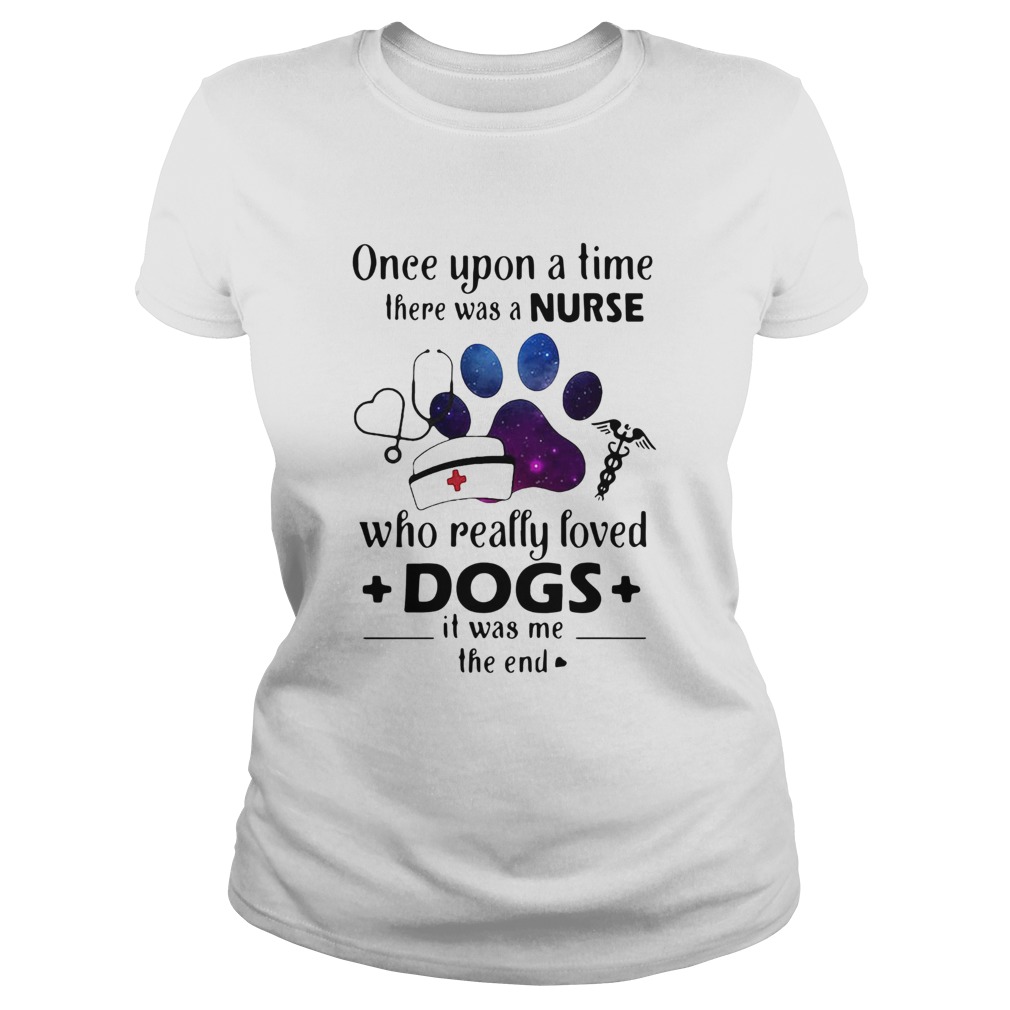 Once Upon ATime There Was Nurse Who Really Loved Dogs Classic Ladies