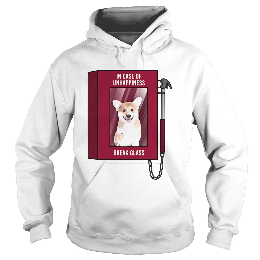 Pembroke Welsh Corgi in case of unhappiness break glass Hoodie