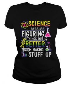 Science Because Figuring Things Out Is Better Than Making Stuff Up  Classic Ladies