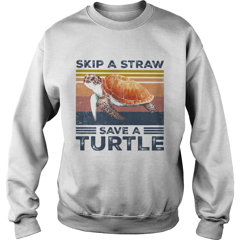 Skip a straw save a turtle vintage Sweatshirt