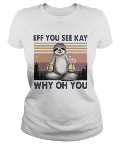 Sloth Eff You See Kay Why Oh You Vintage  Classic Ladies