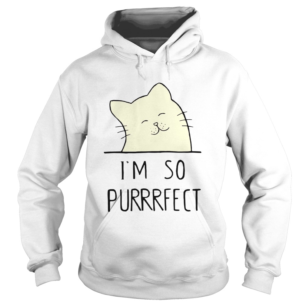 Smile Cat Im So Purrrfect Hoodie