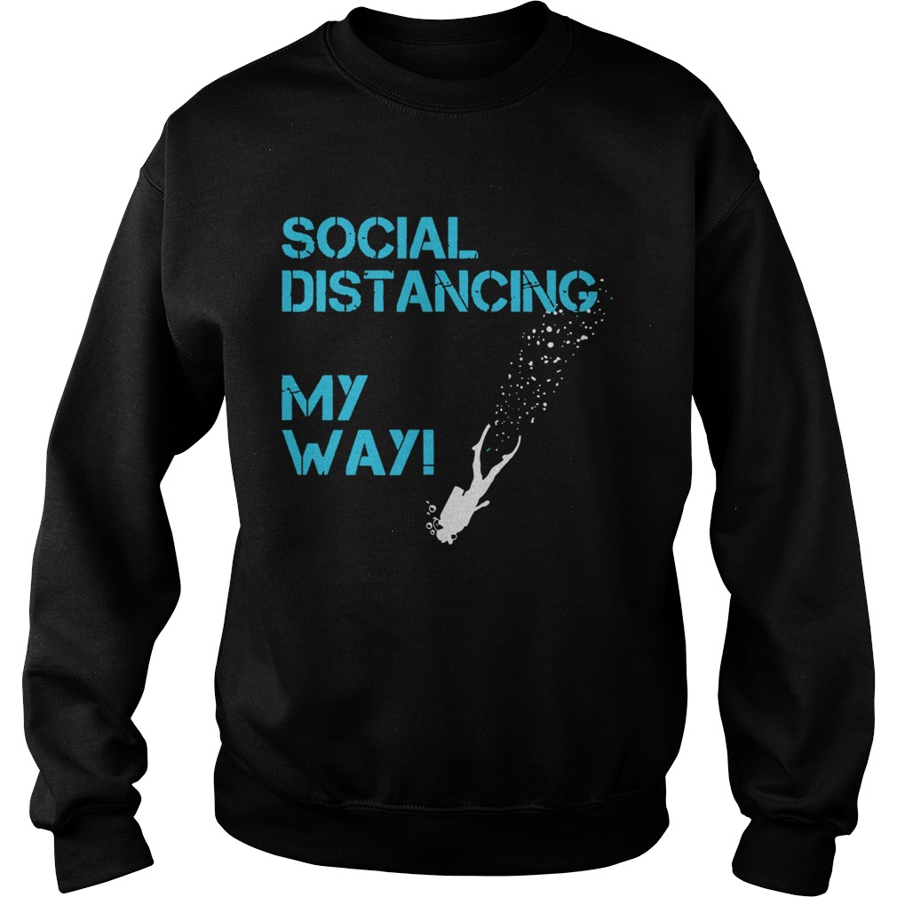 Social Distancing My Way Sweatshirt