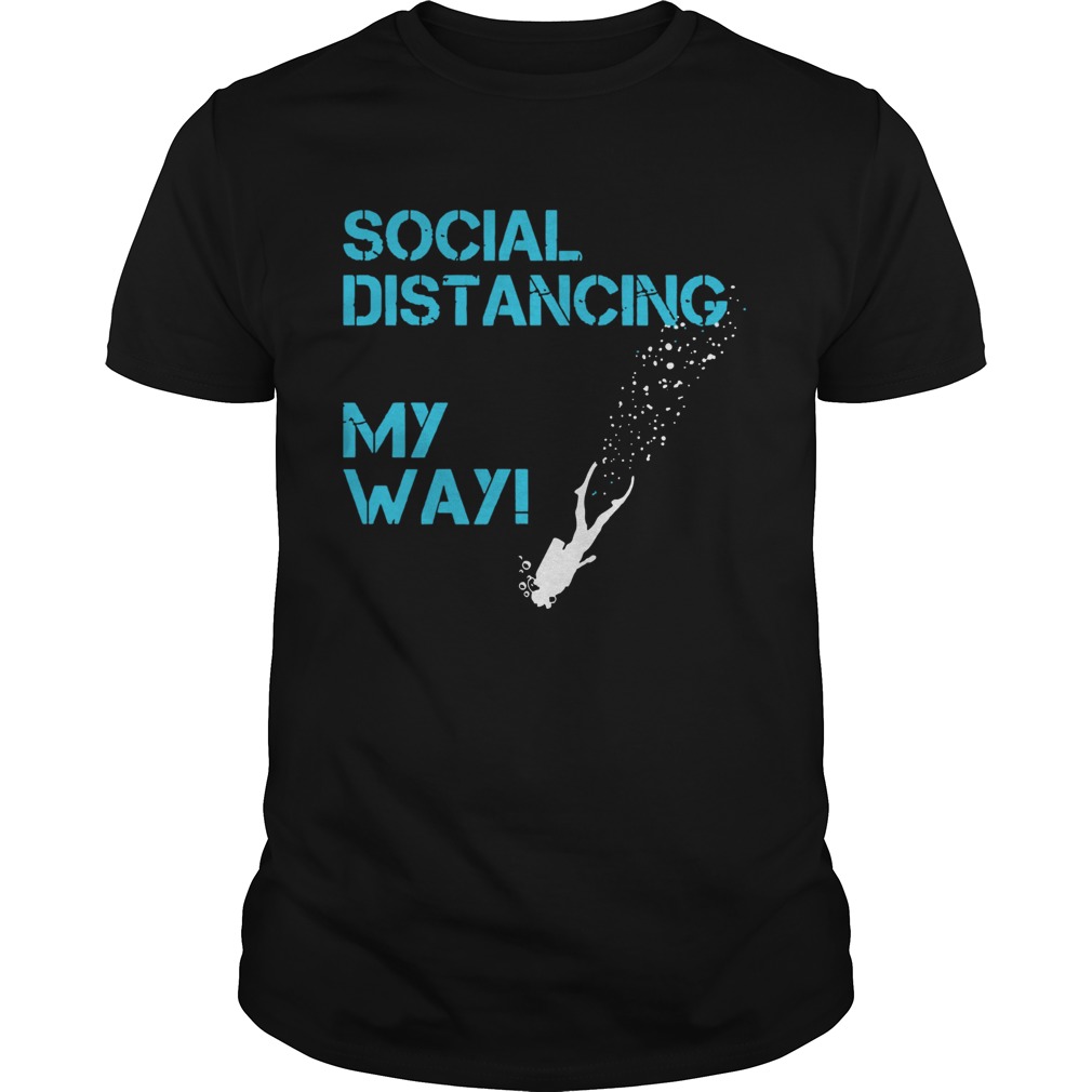 Social Distancing My Way shirt