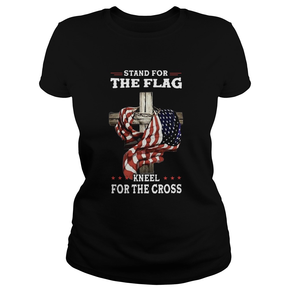 Stand For The Flag Kneel For The Cross  Classic Ladies