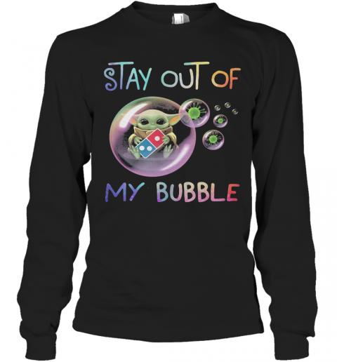 Star Wars Baby Yoda Hug Domino'S Pizza Stay Out Of My Bubble Coronavirus T-Shirt Long Sleeved T-shirt 