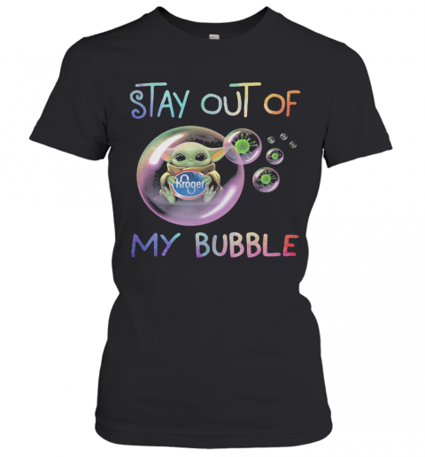 Star Wars Baby Yoda Hug Kroger Stay Out Of My Bubble Coronavirus T-Shirt Classic Women's T-shirt