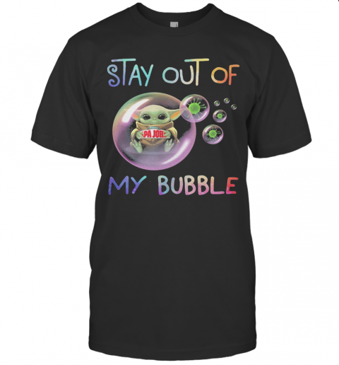 Star Wars Baby Yoda Hug Papa John'S Pizza Stay Out Of My Bubble Coronavirus T-Shirt