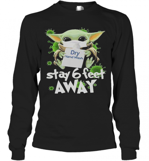 Star Wars Baby Yoda Mask Hug Dry Hand Wash Stay 6 Feet Away Covid 19 T-Shirt Long Sleeved T-shirt 