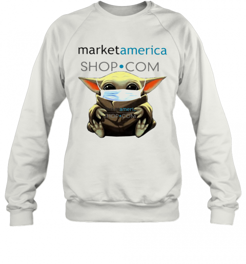 Star Wars Baby Yoda Mask Hug Market America Shop.Com T-Shirt Unisex Sweatshirt