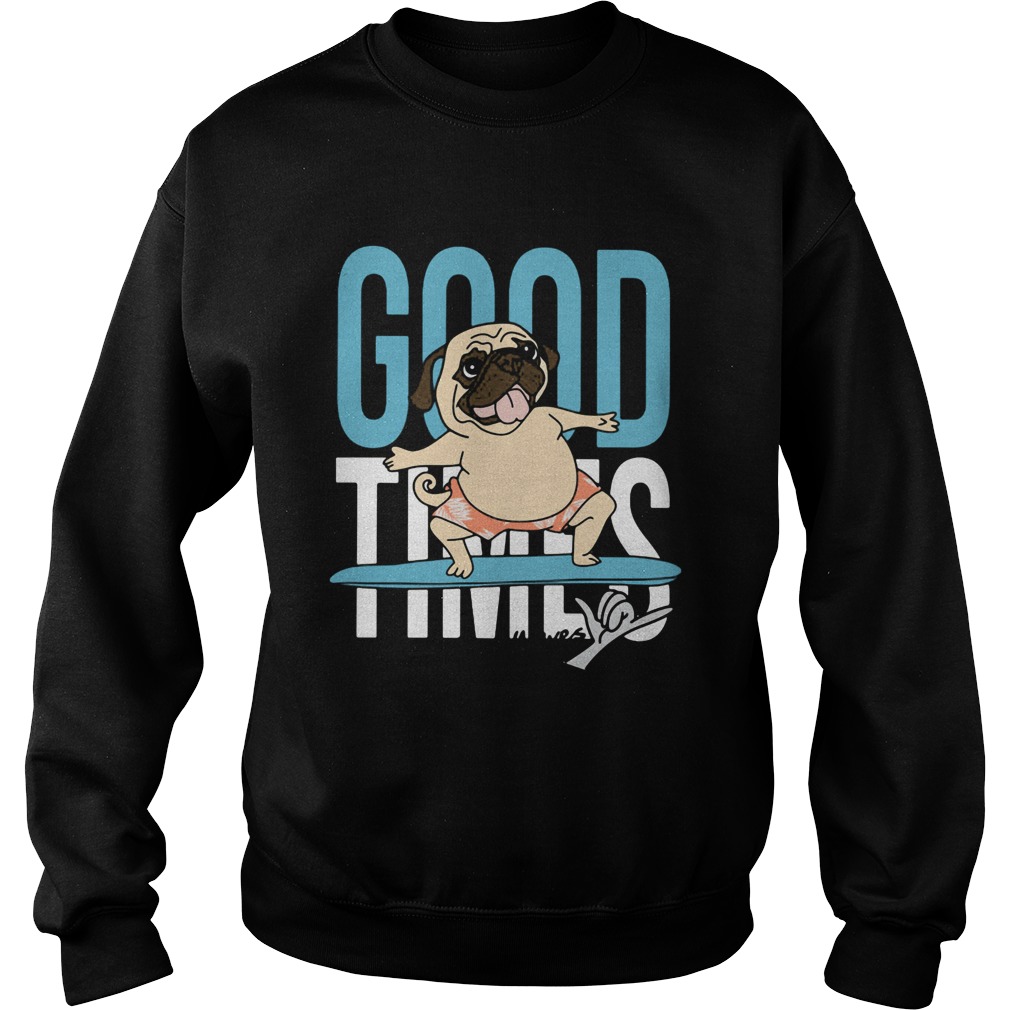 Surf bulldog good times Sweatshirt