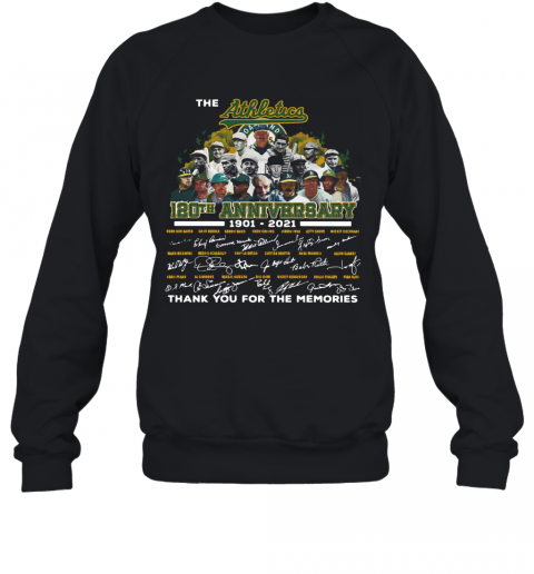 The Athletics 120Th Anniversary 1901 2021 Thank You For The Memories Signatures T-Shirt Unisex Sweatshirt