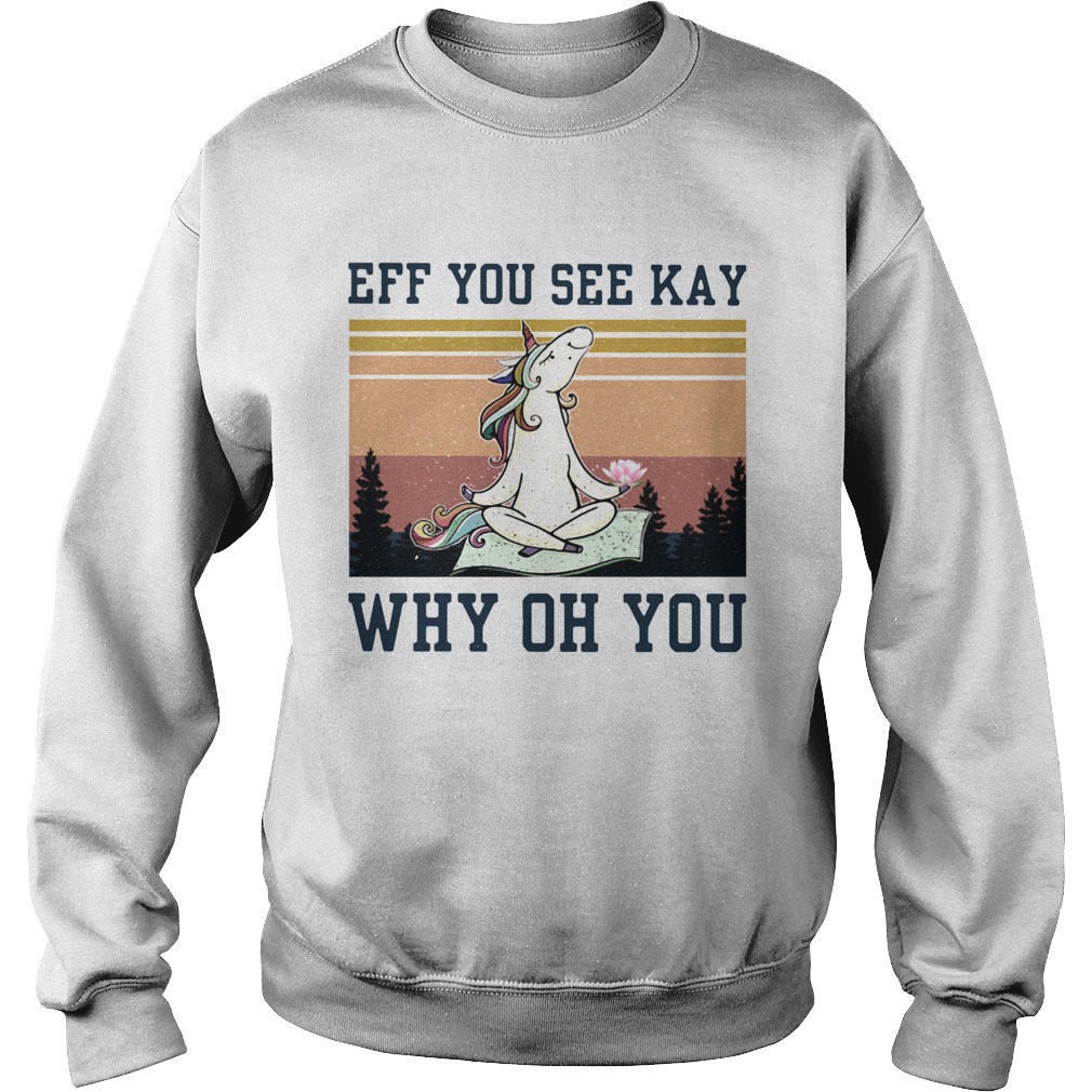 Unicorn Eff You See Kay Why Oh You Vintage Sweatshirt