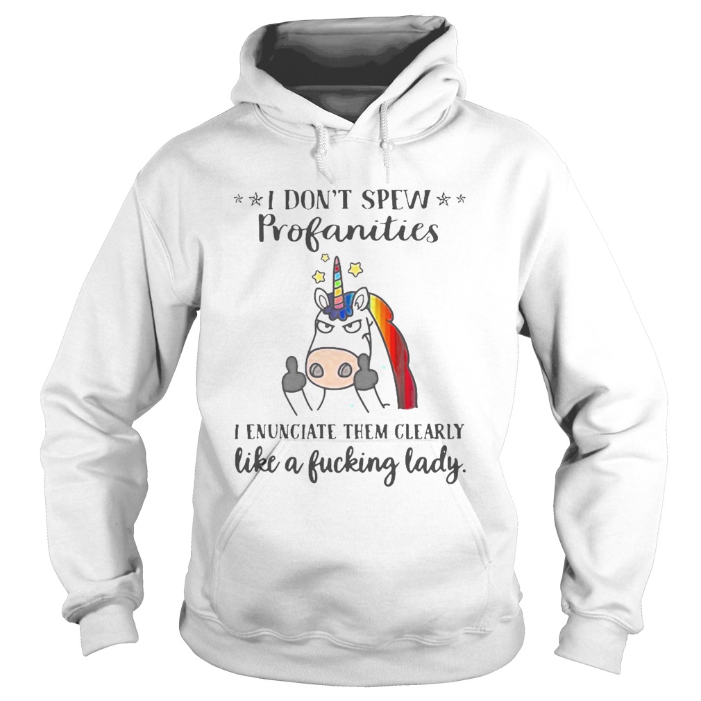 Unicorn I Dont Spew Profanities I Enunciate Them Clearly Like Fucking Lady Hoodie