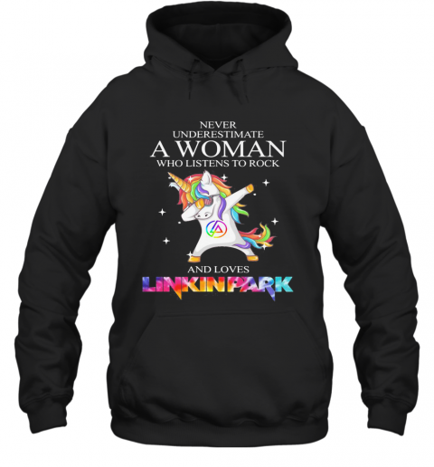 Unicorn Never Underestimate A Woman Who Listens To Rock And Loves Linkin Park T-Shirt Unisex Hoodie