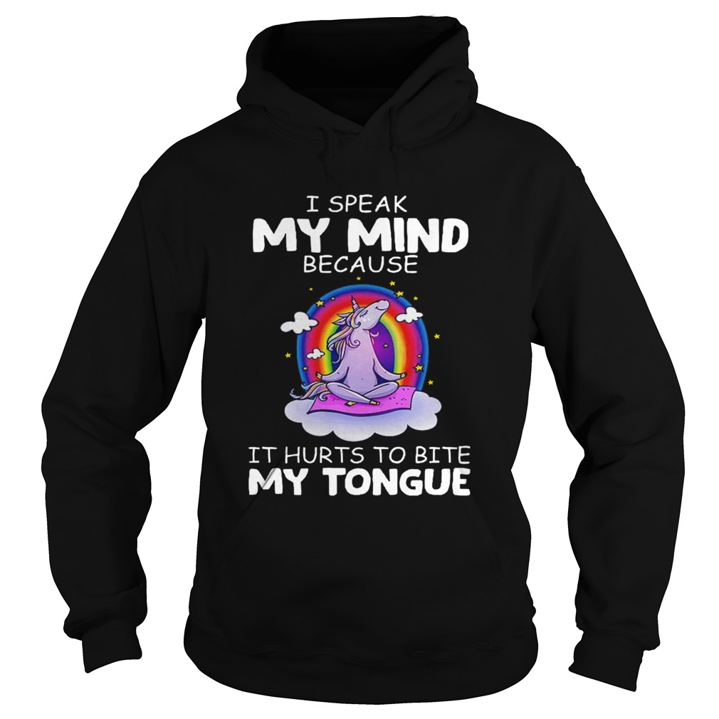 Unicorn Yoga I Speak My Mind Because It Hurts To Bite My Tongue Hoodie