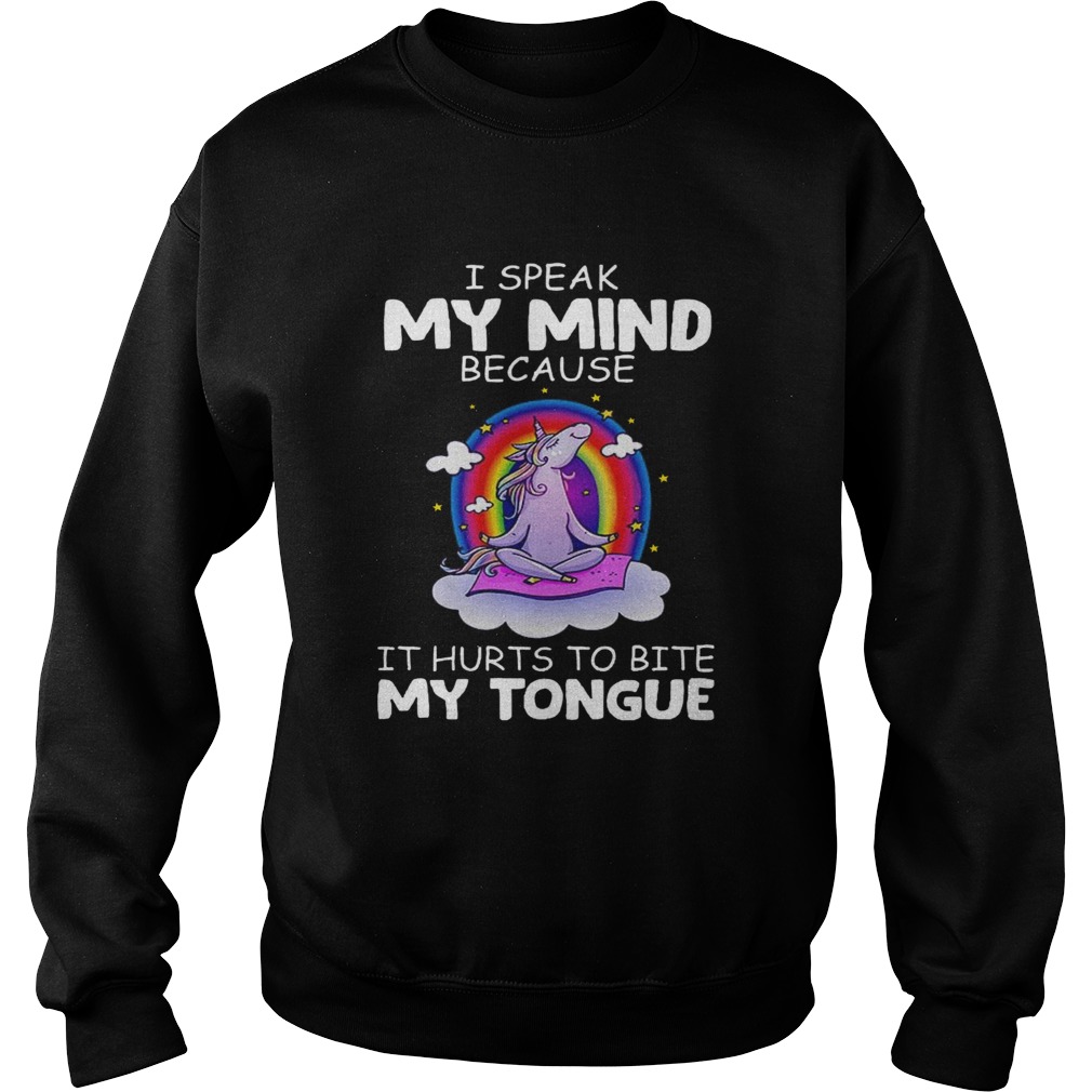 Unicorn Yoga I Speak My Mind Because It Hurts To Bite My Tongue Sweatshirt