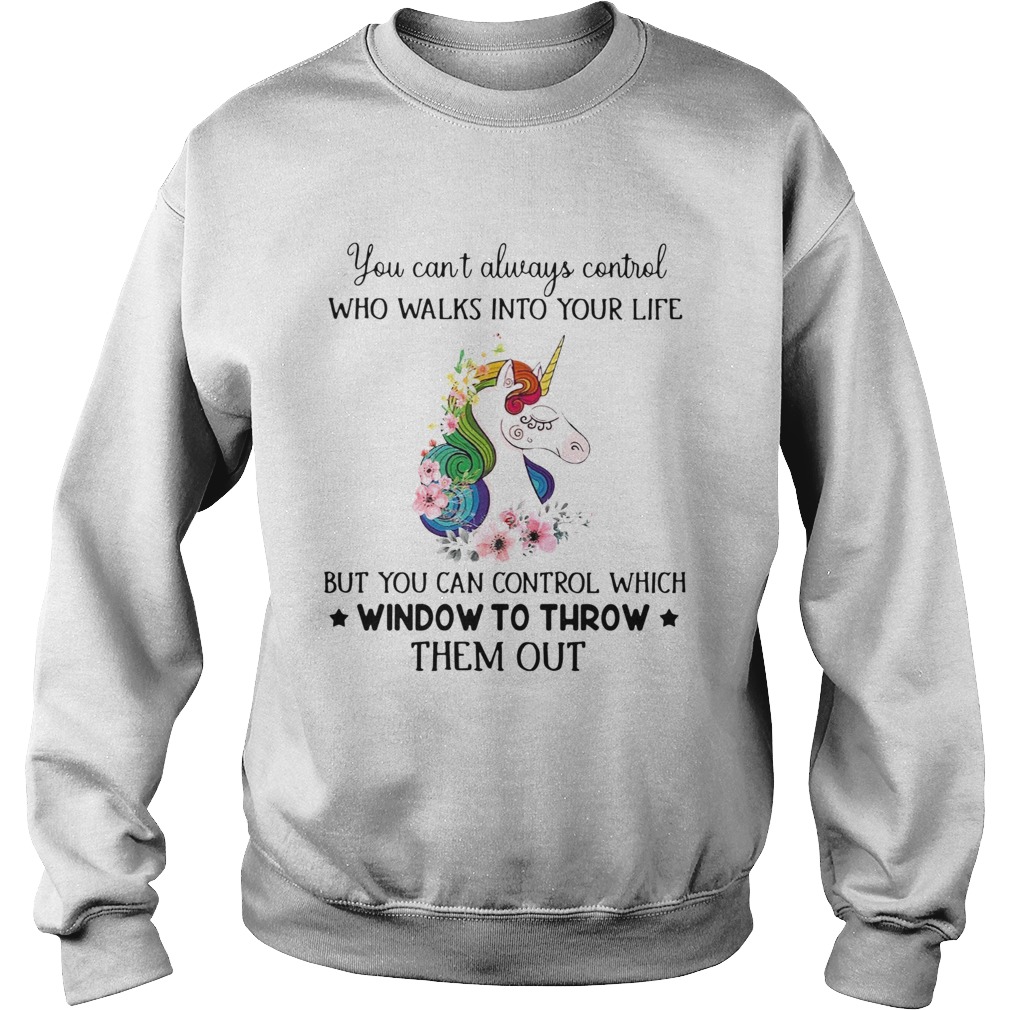 Unicorn You Cant Always Control Who Walks Into Your Like Sweatshirt