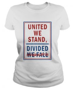 United we stand divided we fall  Classic Ladies