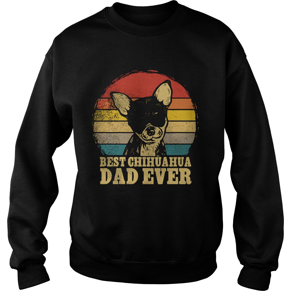 Vintage Best Chihuahua Dad Ever Sweatshirt