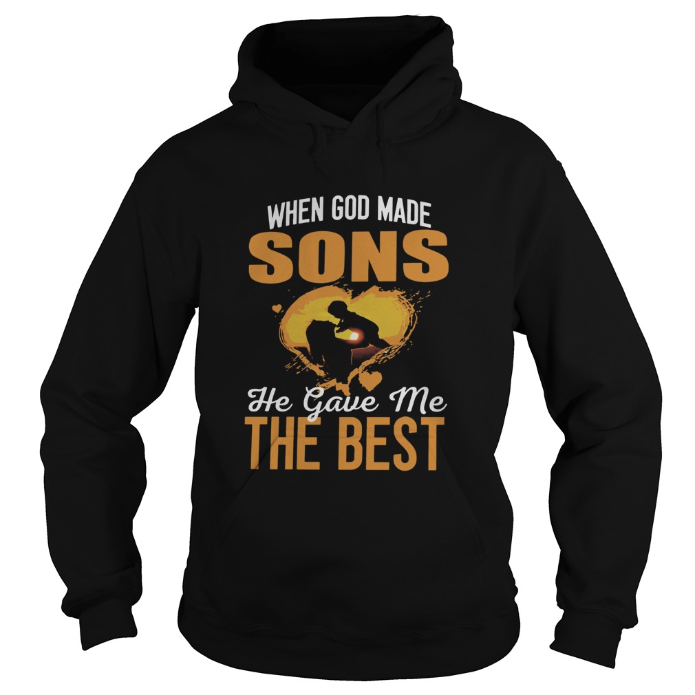 When God Made Sons He Gave Me The Best  Hoodie