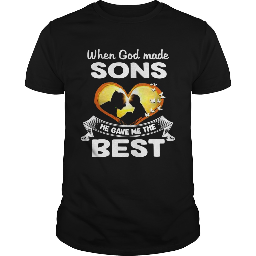 When God Made Sons He Gave Me The Best shirt