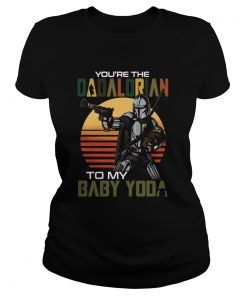 Youre The Dadalorian To My Baby Yoda Vintage  Classic Ladies