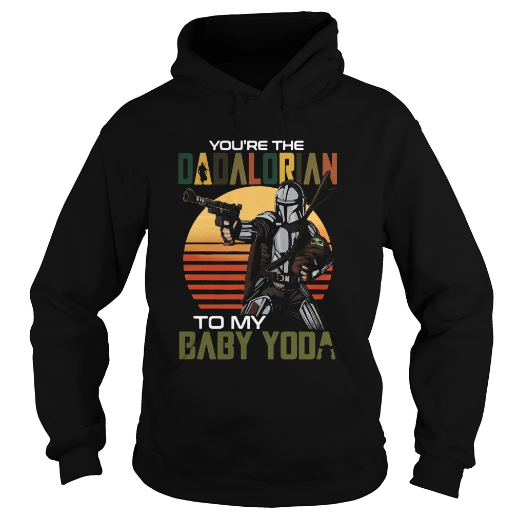 Youre The Dadalorian To My Baby Yoda Vintage Hoodie