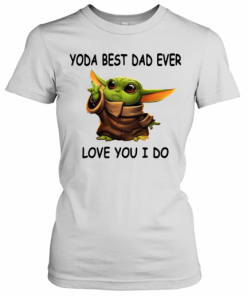 Baby Yoda Best Dad Ever Love You I Do T-Shirt Classic Women's T-shirt