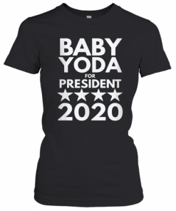 Baby Yoda For President 2020 T-Shirt Classic Women's T-shirt