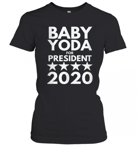 Baby Yoda For President 2020 T-Shirt Classic Women's T-shirt