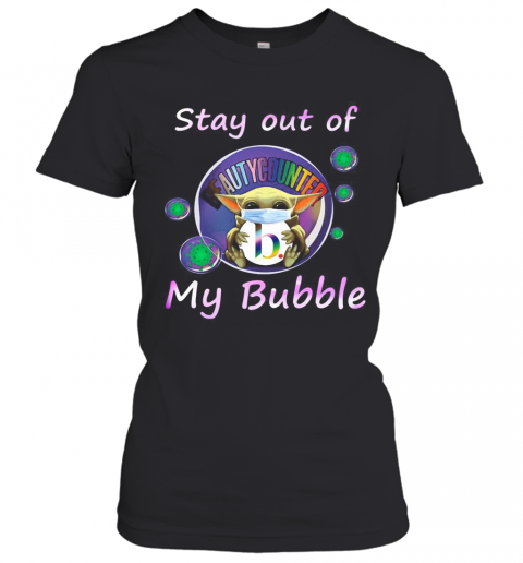 Baby Yoda Mask Hug Beautycounter Stay Out Of My Bubble Covid 19 T-Shirt Classic Women's T-shirt