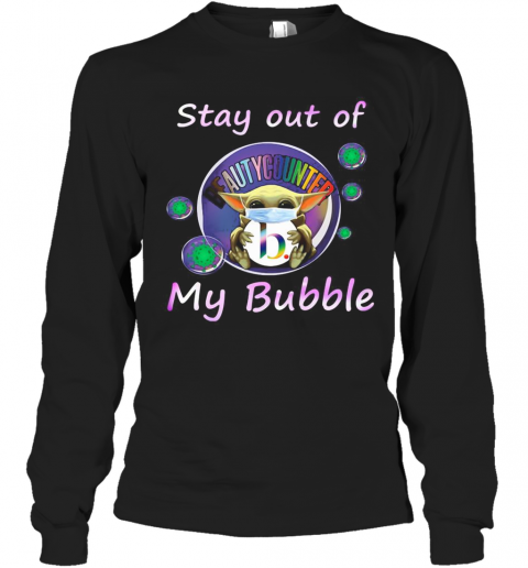 Baby Yoda Mask Hug Beautycounter Stay Out Of My Bubble Covid 19 T-Shirt Long Sleeved T-shirt 