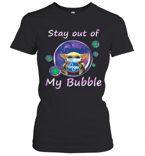 Baby Yoda Mask Hug Kroger Stay Out Of My Bubble Covid 19 T-Shirt Classic Women's T-shirt