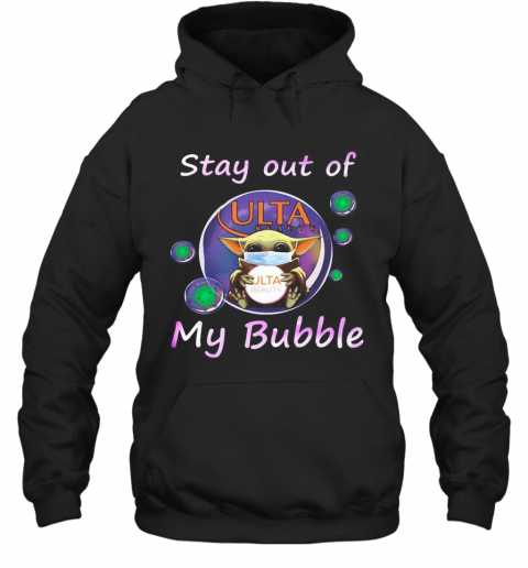 Baby Yoda Mask Hug Ulta Beauty Stay Out Of My Bubble Covid 19 T-Shirt Unisex Hoodie