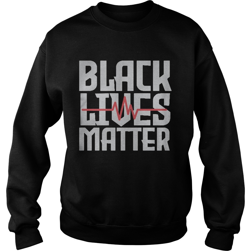 Black lives matter  Sweatshirt