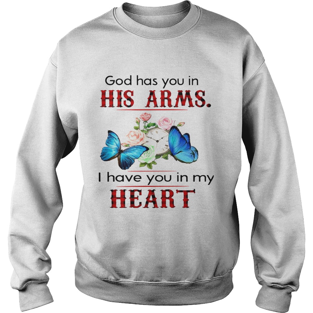 Butterfly God Has You In His Arms I Have You In My Heart  Sweatshirt