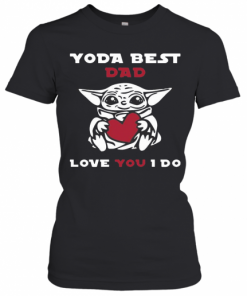 Cute Baby Yoda Hug Heart Best Dad Love You I Do T-Shirt Classic Women's T-shirt