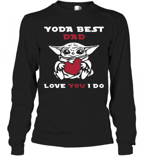 Cute Baby Yoda Hug Heart Best Dad Love You I Do T-Shirt Long Sleeved T-shirt 