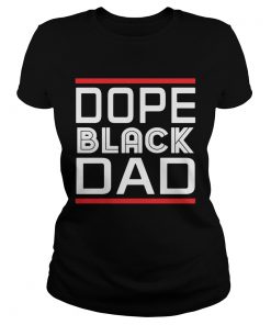 Dope Black Dad  Classic Ladies