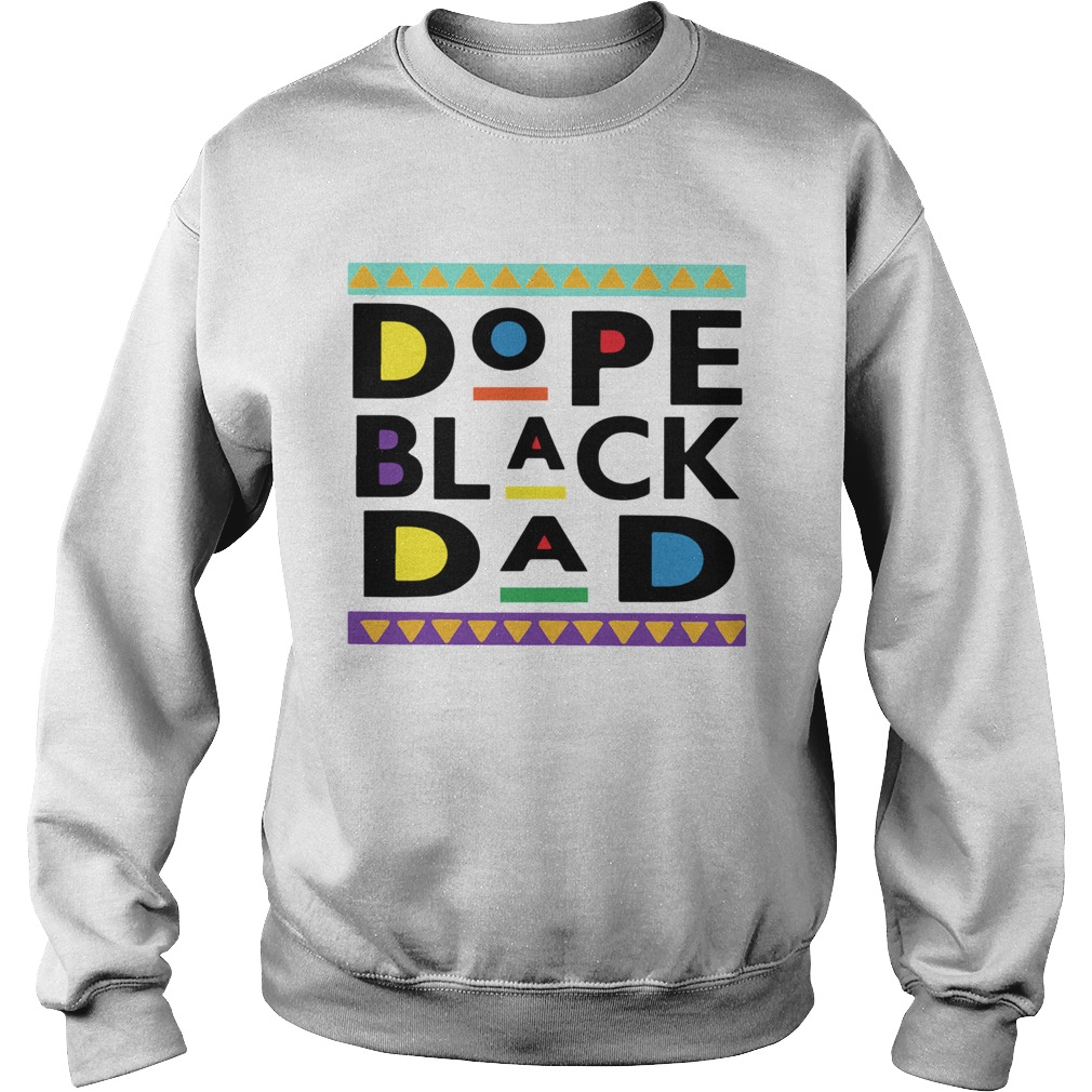 Dope Black Dad Sweatshirt