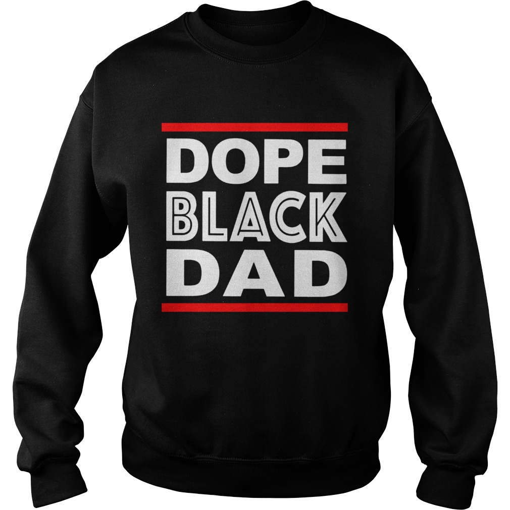 Dope Black Dad  Sweatshirt